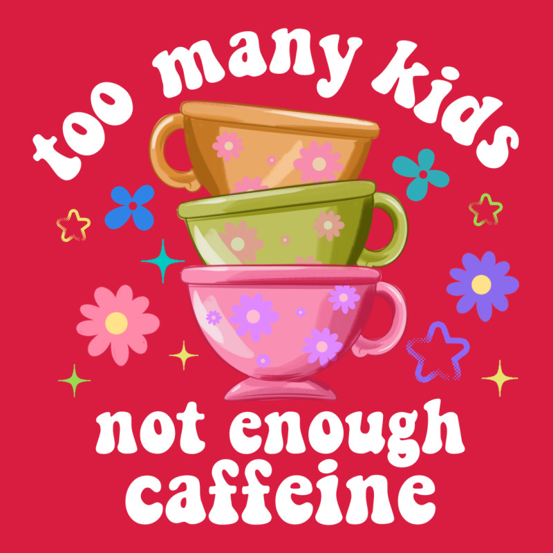 Too Many Kids Not Enough Caffeine Premium Hoodie by JahusDesignShop | Teevron