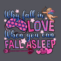 Why Fall In Love When You Can Fall Asleep Vintage Hoodie | Teevron