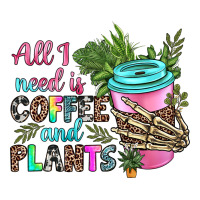 all i need is coffee and plants | Teevron