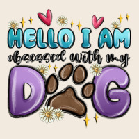 Hello I Am Obsessed With My Dog Zipper Hoodie | Teevron