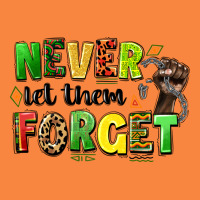 Never Let Them Forget Juneteenth Premium Sweatshirt | Teevron