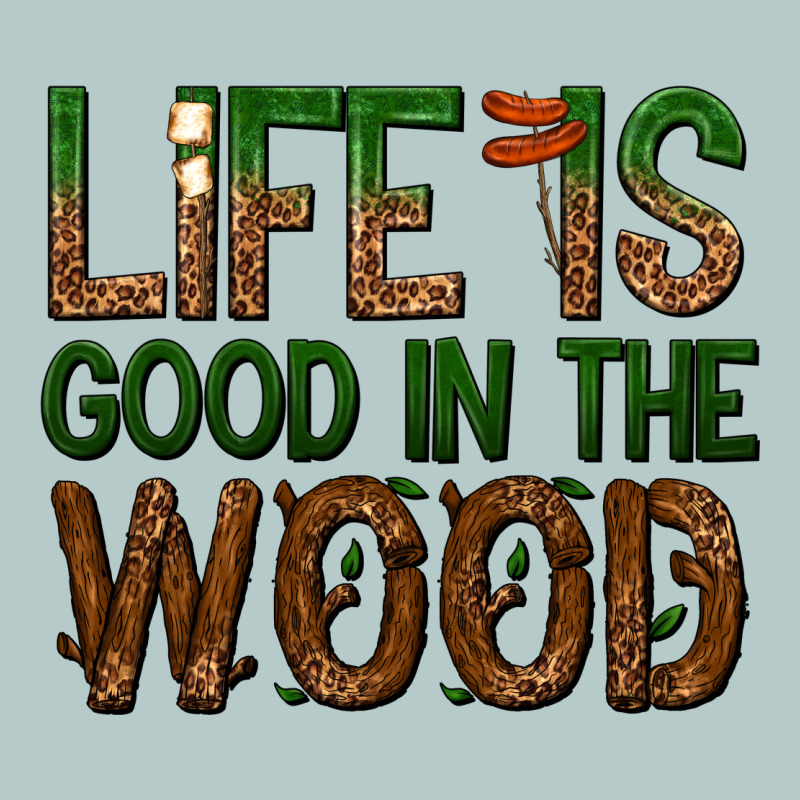 Life Is Good In The Wood Heavy Core Tee by texasbilliewilder | Teevron