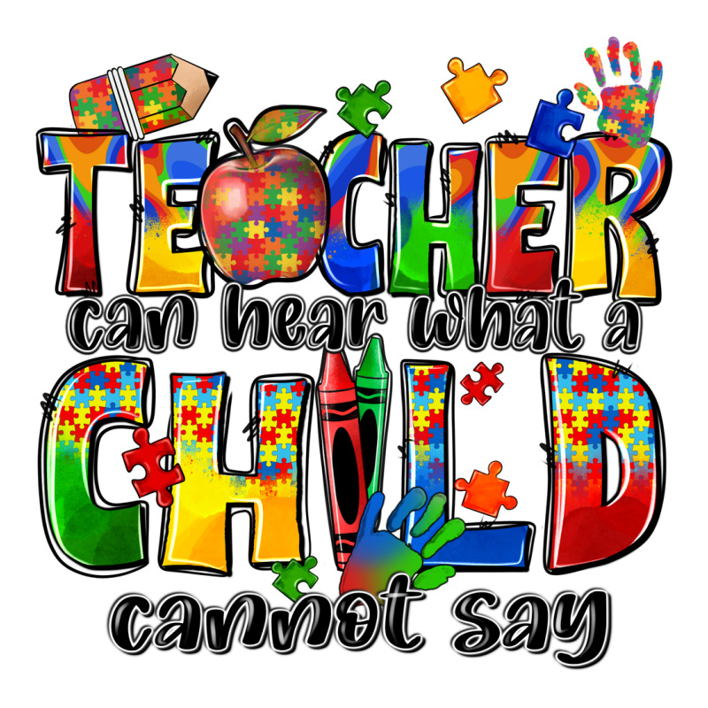 Teacher Can Hear What A Child Cannot Say Premium Tee by Zillion Design Studio | Teevron
