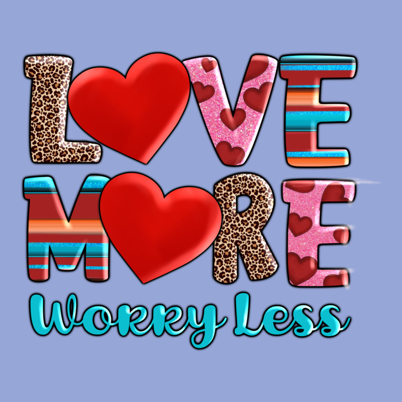 Love More Worry Less Classic Tee by AdoDesignShop | Teevron