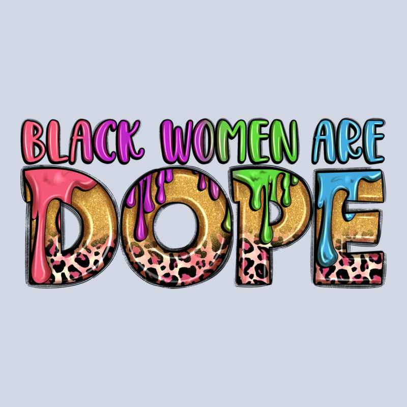 Black Women Are Dope Premium Sweatshirt by LillyAllenDesigns | Teevron