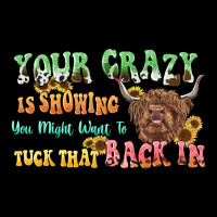 Your Crazy Is Showing Cow Premium Sweatshirt | Teevron