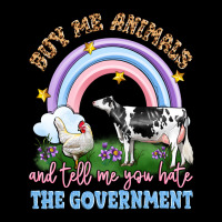 Buy Me Animals And Tell Me You Hate The Government Premium Sweatshirt | Teevron