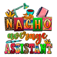 nacho average assistant | Teevron