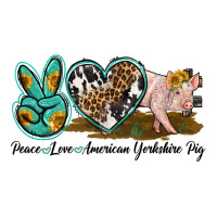 peace love yorkshire pig | Teevron