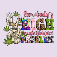 Somebody's High Maintenance  Problem Premium Hoodie | Teevron