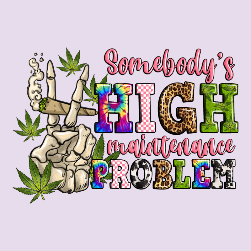 Somebody's High Maintenance  Problem Premium Hoodie by JahusDesignShop | Teevron