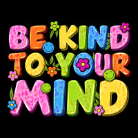 Be Kind To Your Mind Long Sleeve Tee | Teevron