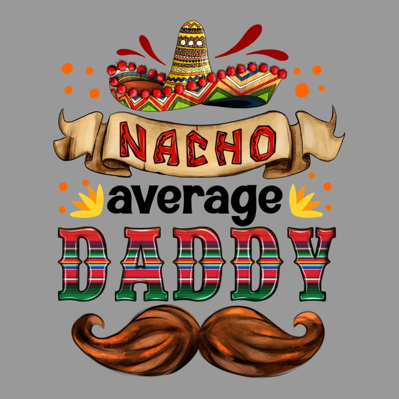 Nacho Average Daddy Vintage Hoodie by HRA Design Shop | Teevron