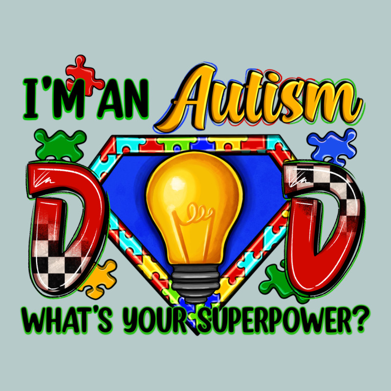 Im An Autism Dad Whats Your Superpower Heavy Core Tee by Zillion Design Studio | Teevron