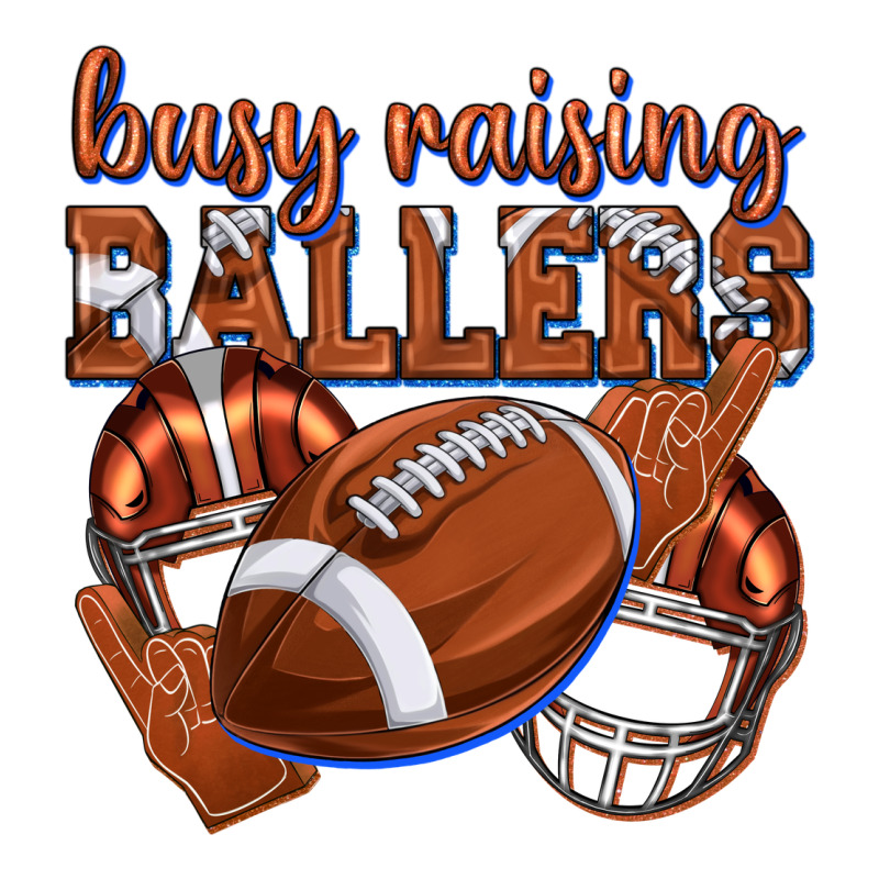 Busy Raising Ballers Football Premium Tee by texasbilliewilder | Teevron