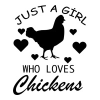 Just A Girl Who Love Chickens | Teevron