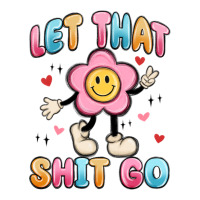 let that shit go | Teevron