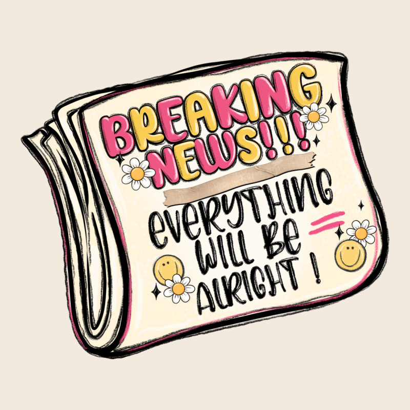 Breaking News Everything Will Be Alright Zipper Hoodie by MaliasSmallBusiness | Teevron