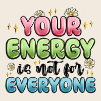 Your Energy Is Not For Everyone Zipper Hoodie | Teevron