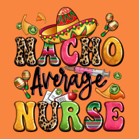 Nacho Average Nurse Premium Sweatshirt | Teevron