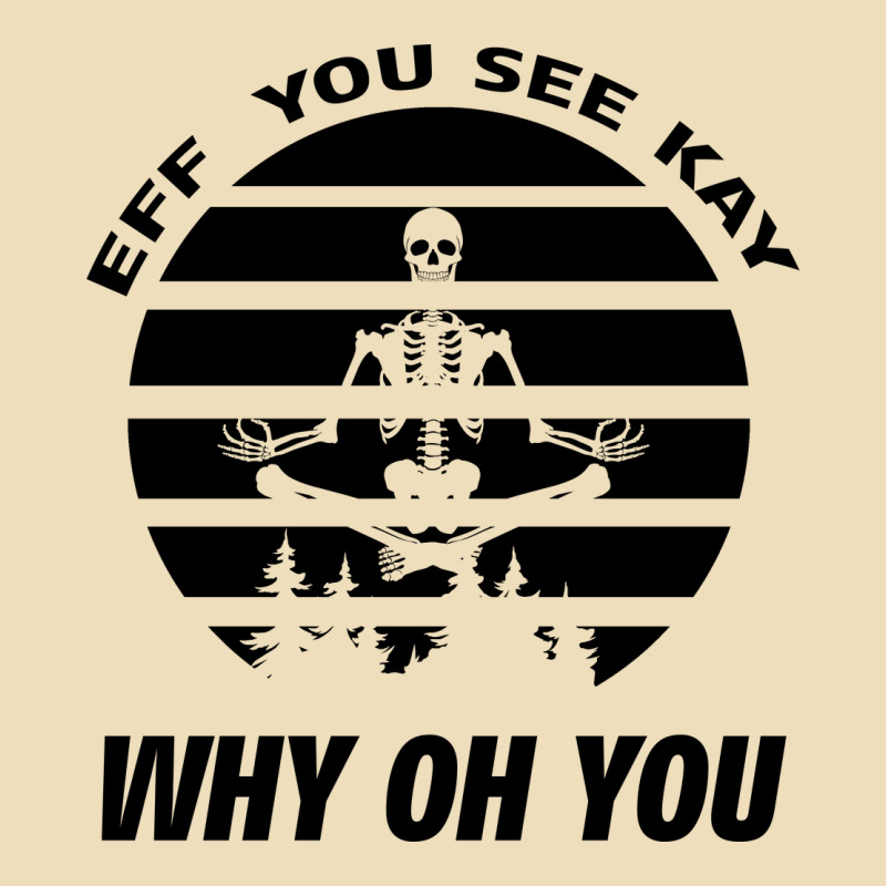 Eff You See Kay Why Oh You Skeleton Yogas Vintage Premium Hoodie by Bettercallsaul | Teevron