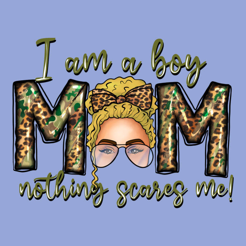 Iam Boy Mom Nothing Scares Me Classic Tee by CowhideDigitalArt | Teevron