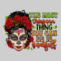 The Most Chingona Thing You Can Be Is Yourself Sug Premium Sweatshirt | Teevron