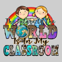 The Future Of The World Is In My Classroom Premium Tee | Teevron