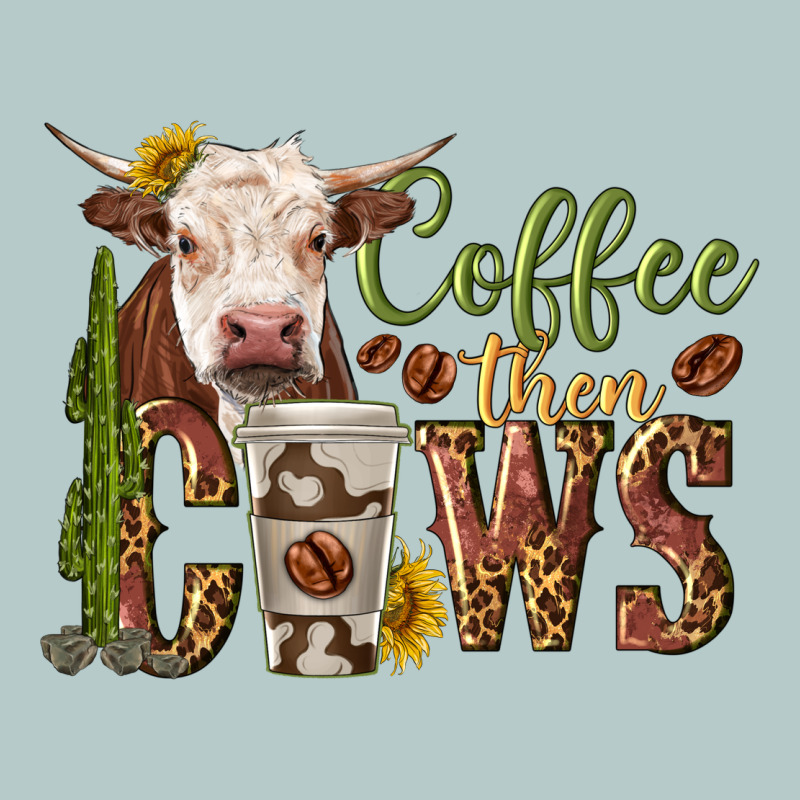 Coffee Then Cows Heavy Core Tee by texasbilliewilder | Teevron