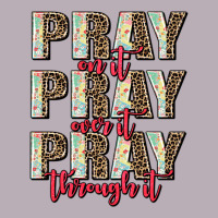 Pray On It Pray Over It Pray Through It Vintage Tee | Teevron
