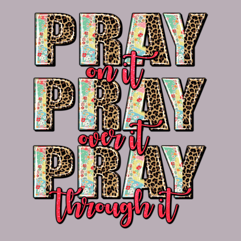 Pray On It Pray Over It Pray Through It Vintage Tee by AdoDesignShop | Teevron