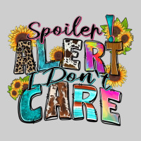 Spoiler Alert I Don't Care Premium Tee | Teevron