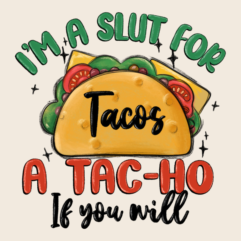 I'm A Slut For Tacos A Tac Ho If You Will Zipper Hoodie by MaliasSmallBusiness | Teevron