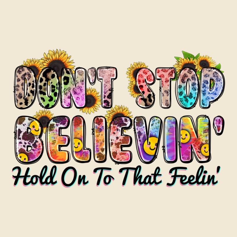Don't Stop Believin' Hold On To That Feeling Premium Tee by Zillion Design Studio | Teevron