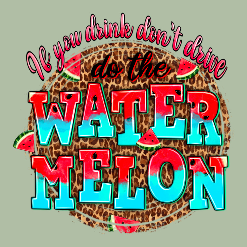 If You Drink Dont Drive Do The Watermelon Urban Heavy Tee by AdoDesignShop | Teevron