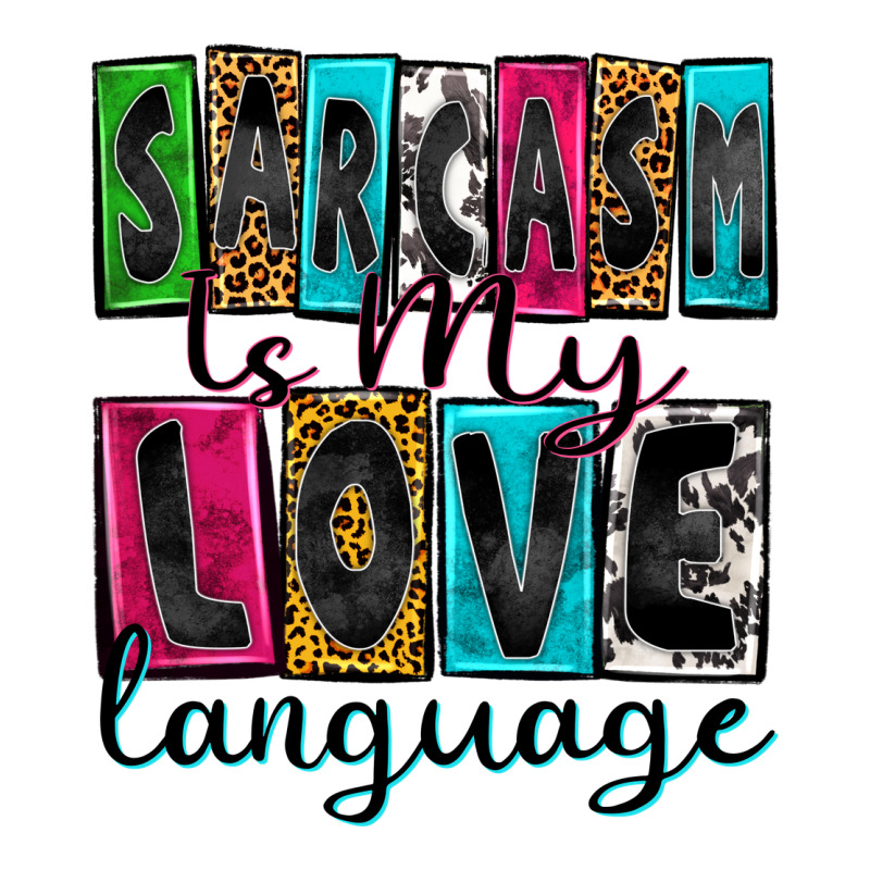 Sarcasm Is My Love Language Premium Tee by Zillion Design Studio | Teevron