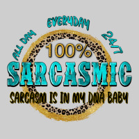 All Day Everyday 247 100 Sarcasmic Sarcasm Is In M Premium Tee | Teevron