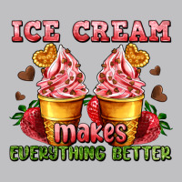 Ice Cream Makes Everything Better Classic Tee | Teevron