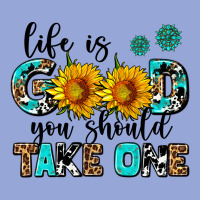Life Is Good You Should Get One Classic Tee | Teevron