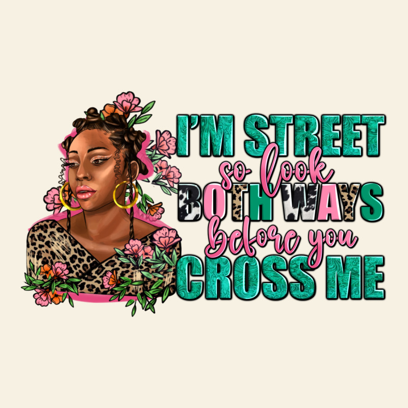 I Am Street So Look Both Ways Before You Cross Me Vintage Tee by AdoDesignShop | Teevron