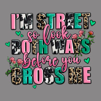 Floral I Am Street So Look Both Ways Before You Cr Vintage Tee | Teevron