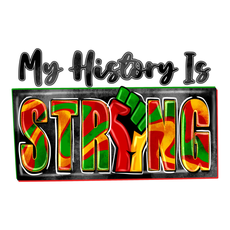 My History Is Strong Premium Tee by Zillion Design Studio | Teevron