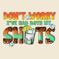 Dont Worry Ive Had Both My Shots Premium Tee | Teevron
