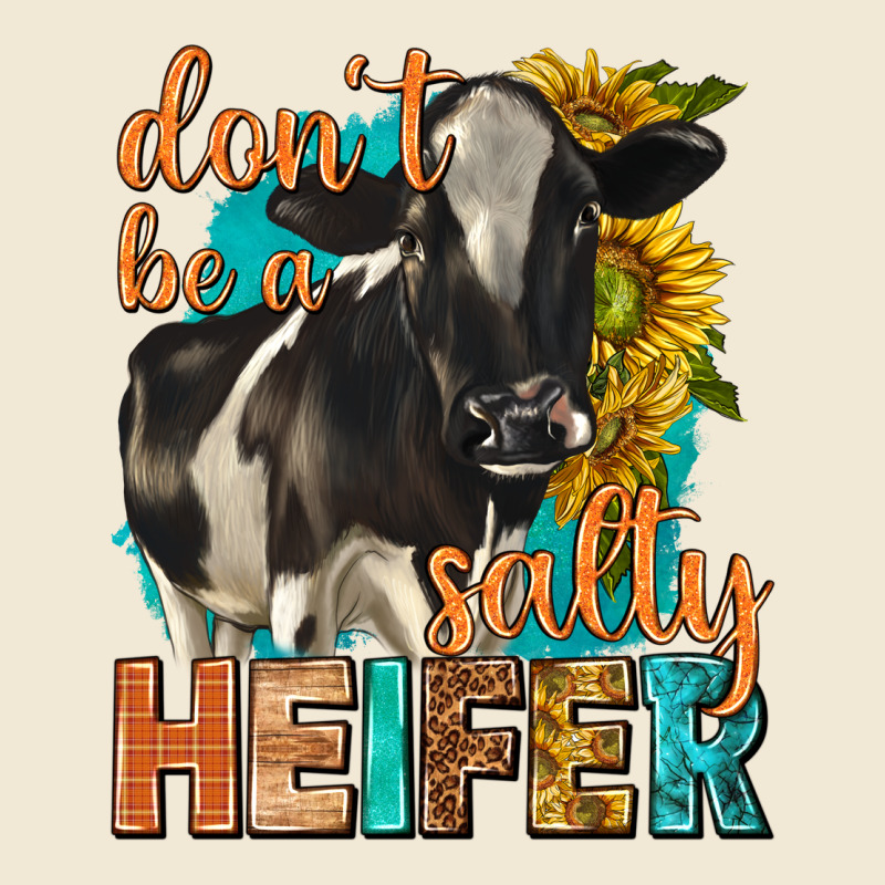 Dont Be A Salty Heifer With Sunflowers Premium Tee by texasbilliewilder | Teevron