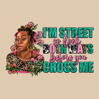 I Am Street So Look Both Ways Before You Cross Me Heavyweight Sweatshirt | Teevron