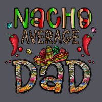 Nacho Average Dad Vintage Hoodie | Teevron