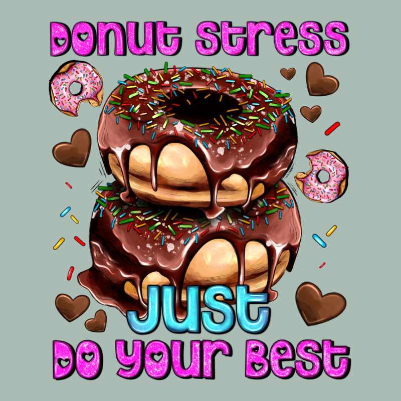 Donut Stress Just Do Your Best Classic Tee by AdoDesignShop | Teevron