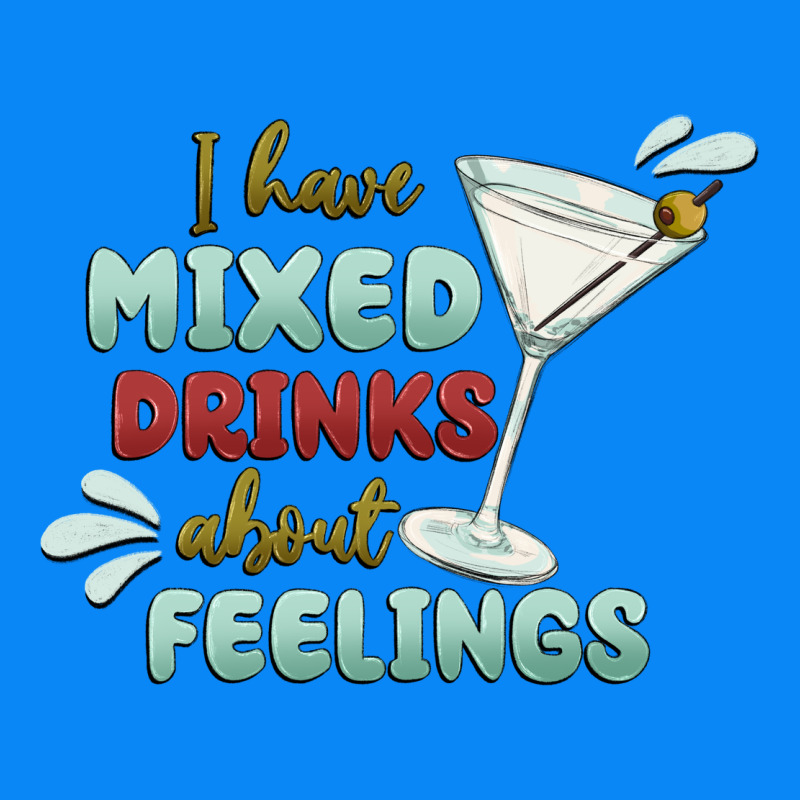 I Have Mixed Drinks About Feeling Zipper Hoodie by MaliasSmallBusiness | Teevron