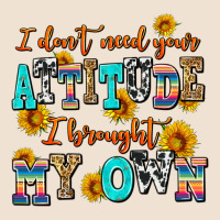 I Dont Need Your Attitude I Brought My Own Urban Heavy Tee | Teevron
