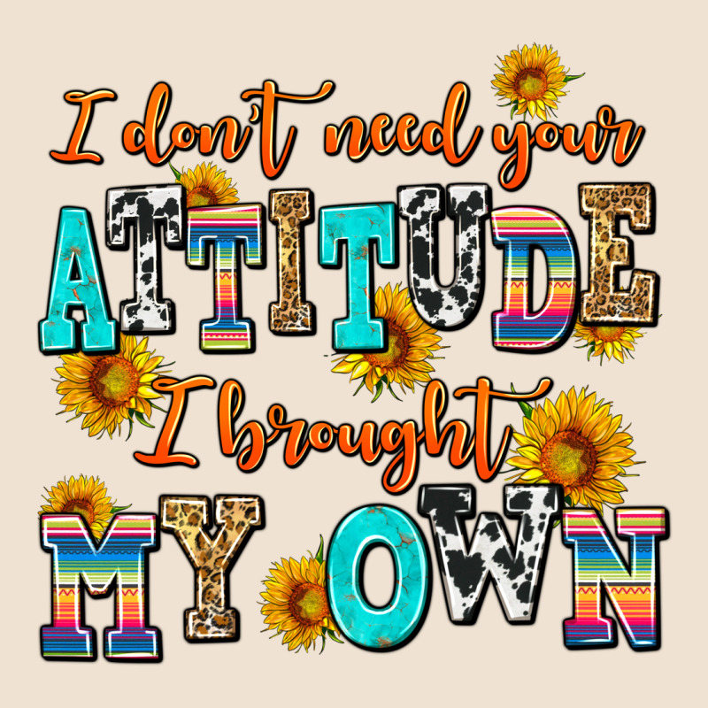 I Dont Need Your Attitude I Brought My Own Urban Heavy Tee by AdoDesignShop | Teevron